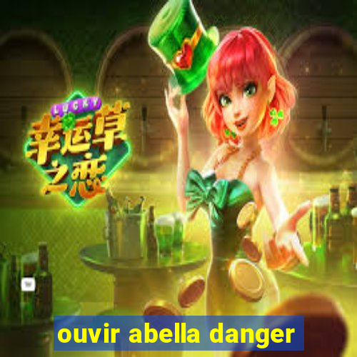 ouvir abella danger